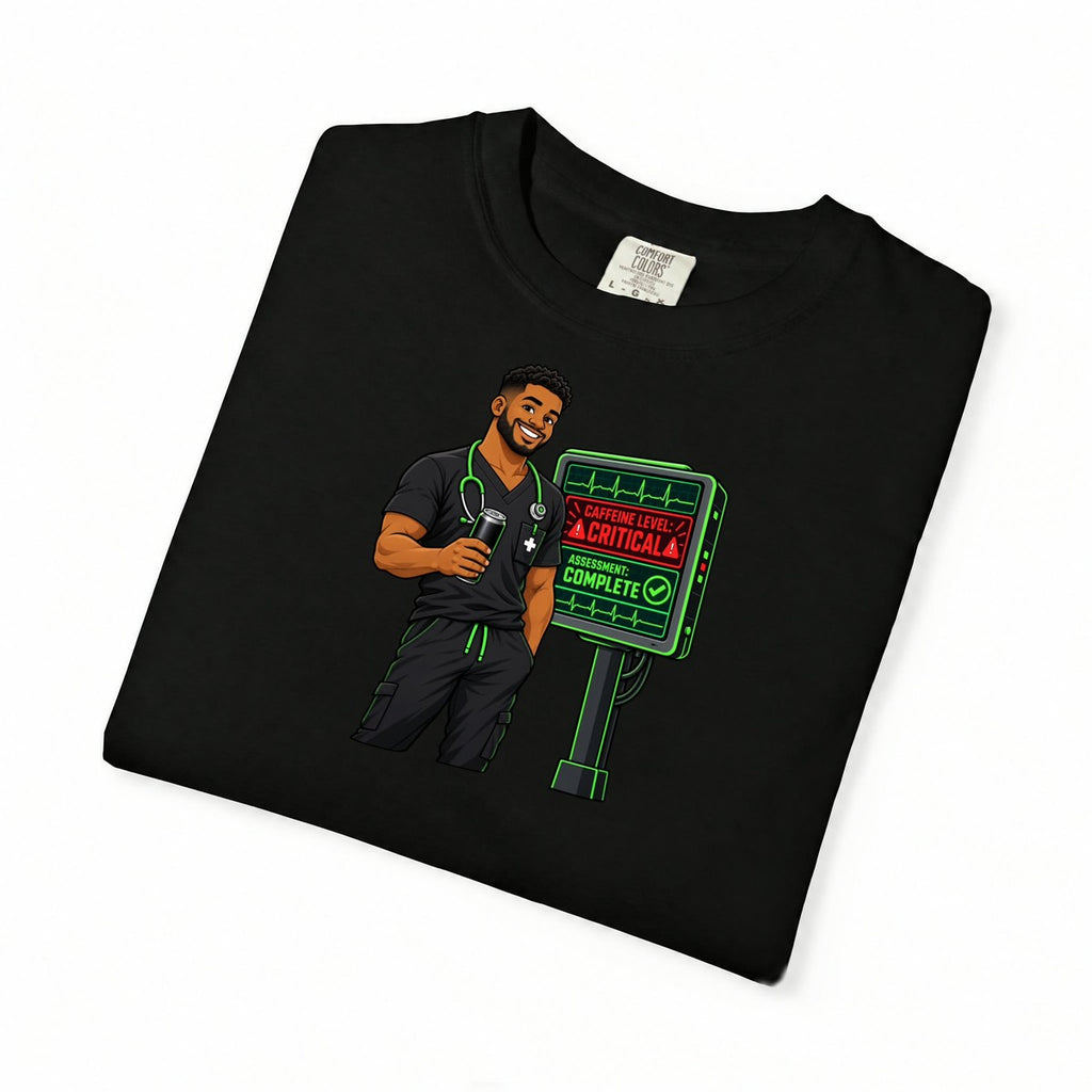 Caffeine Level Critical Assessment Complete Male Nurse Comfort Colors T-Shirt