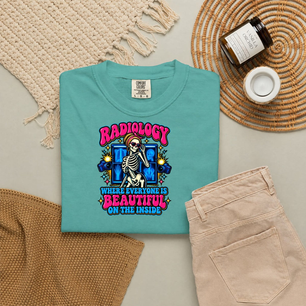 Radiology Where Everyone Is Beautiful on the Inside Skeleton Comfort Colors T-Shirt folded