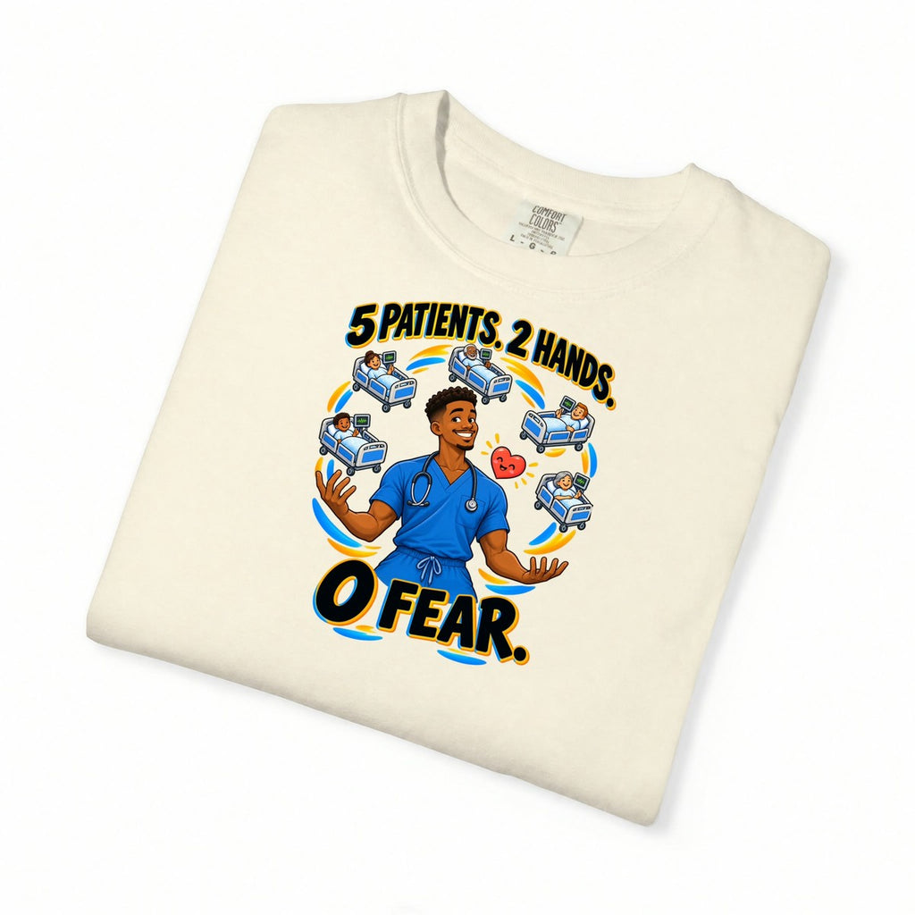 5 Patients 2 Hands 0 Fear Male Med Surg Nurse Tee