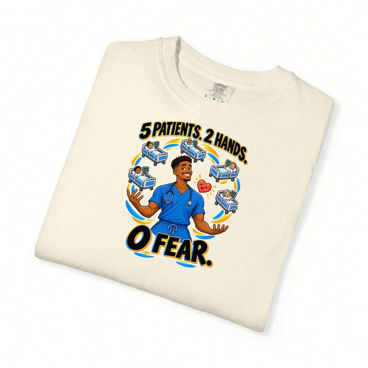 5 Patients 2 Hands 0 Fear Male Med Surg Nurse Tee
