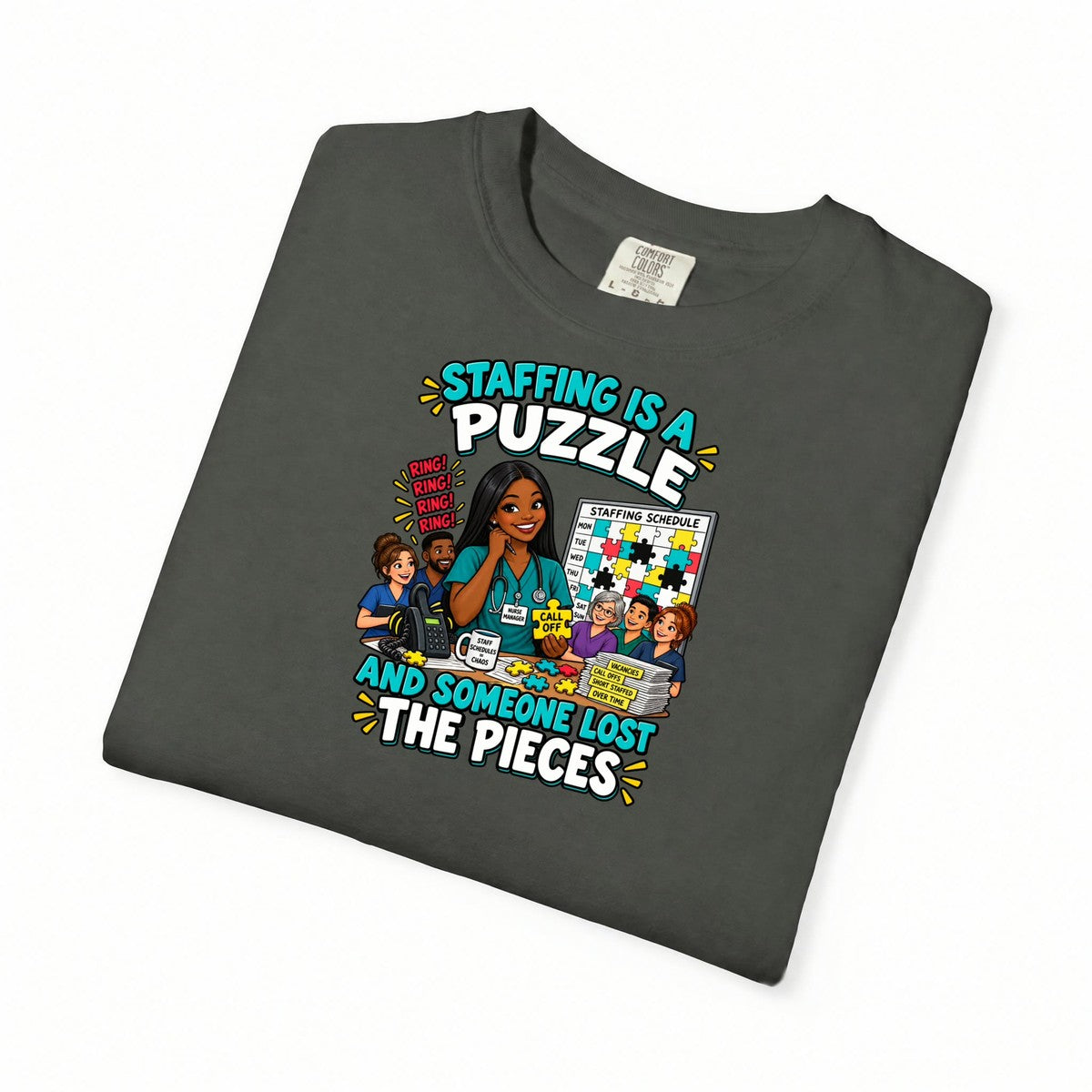 Staffing Is a Puzzle and Someone Lost the Pieces Nurse Manager Tee (Long Hair)