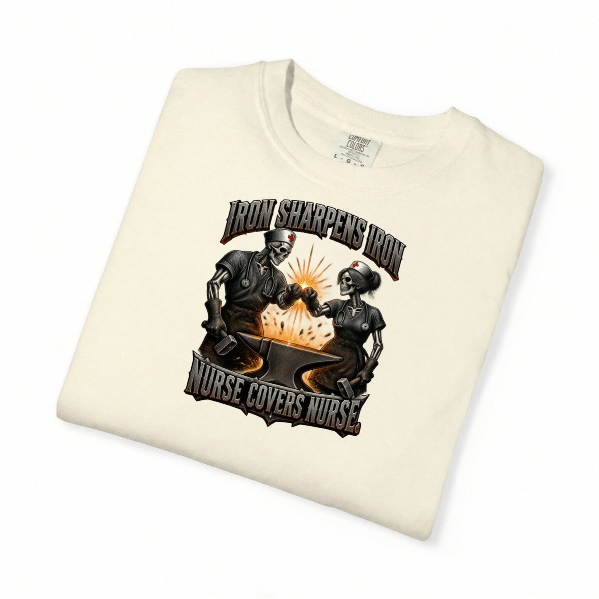 Iron Sharpens Iron Nurse Covers Nurse Skeleton Nurse Comfort Colors T-Shirt folded