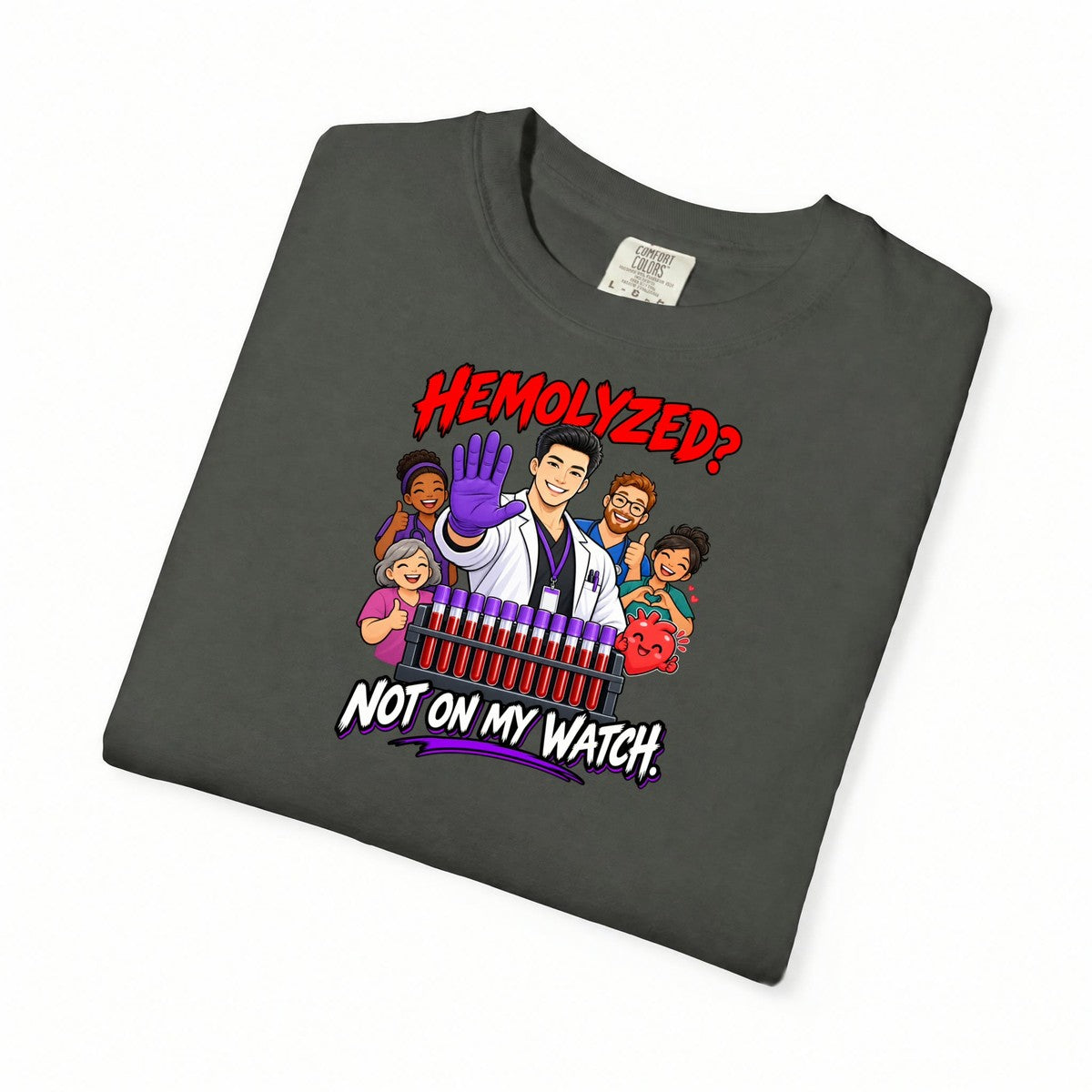 Hemolyzed Not on My Watch Male Lab Tech Comfort Colors T-Shirt