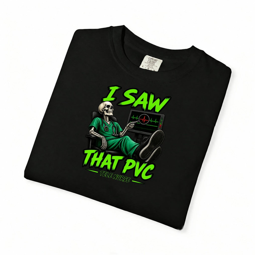 I Saw That PVC Skeleton Tele Nurse Comfort Colors T-Shirt folded