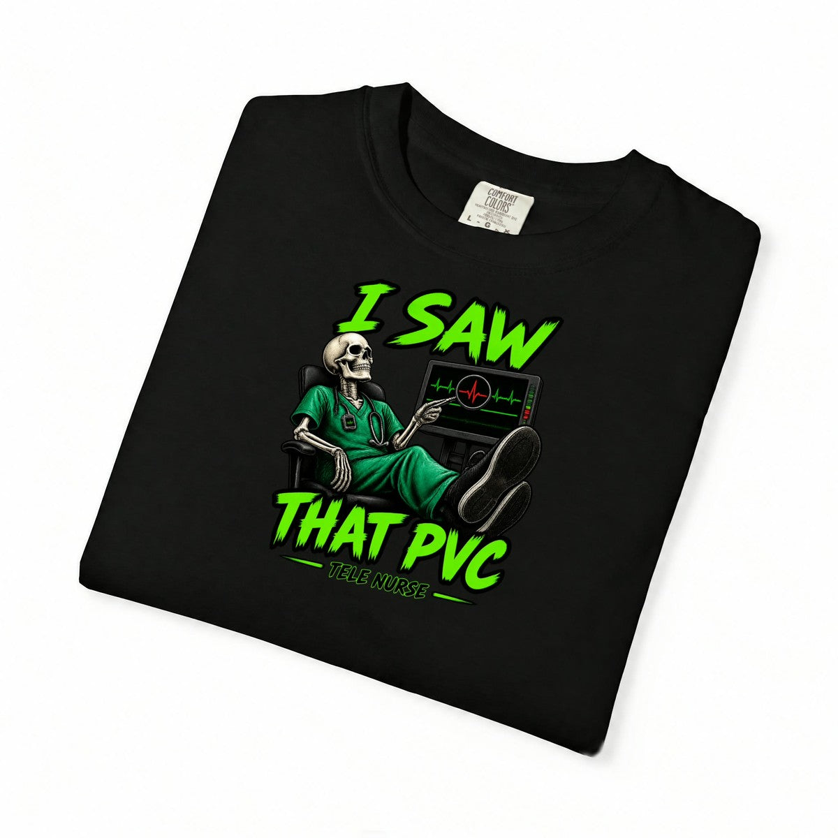 I Saw That PVC Skeleton Tele Nurse Comfort Colors T-Shirt folded
