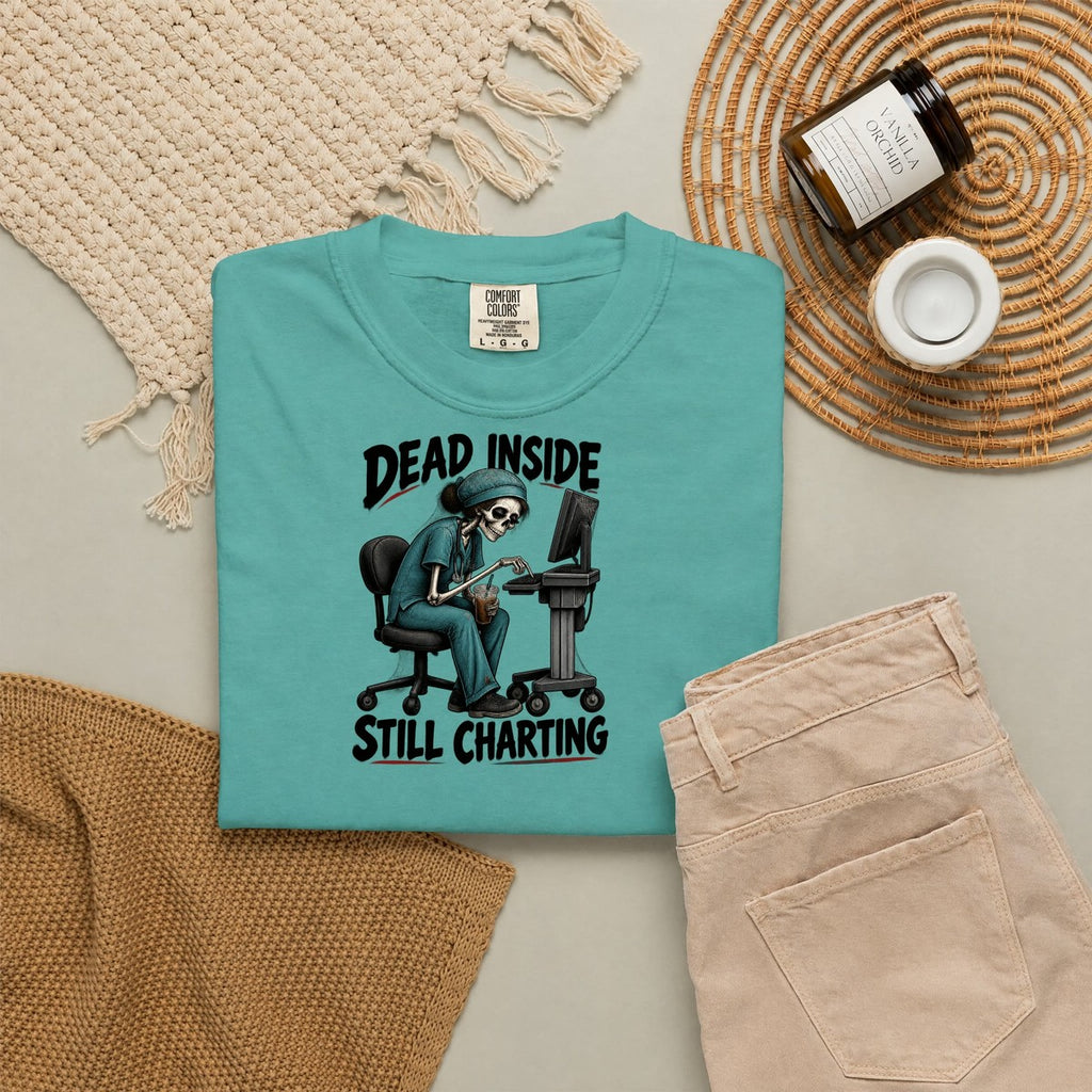Dead Inside Still Charting Skeleton Funny Nurse Comfort Colors T-Shirt folded