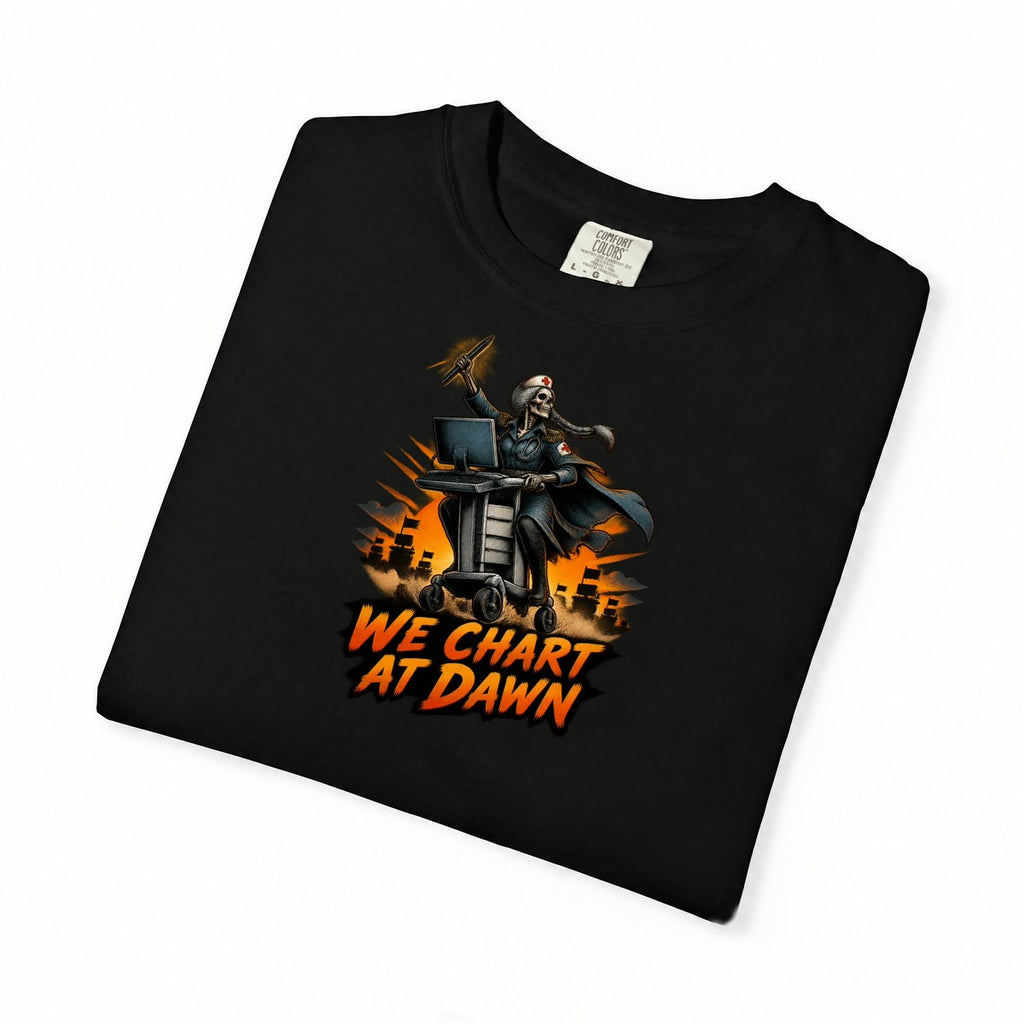 We Chart at Dawn Skeleton Nurse Comfort Colors T-Shirt folded
