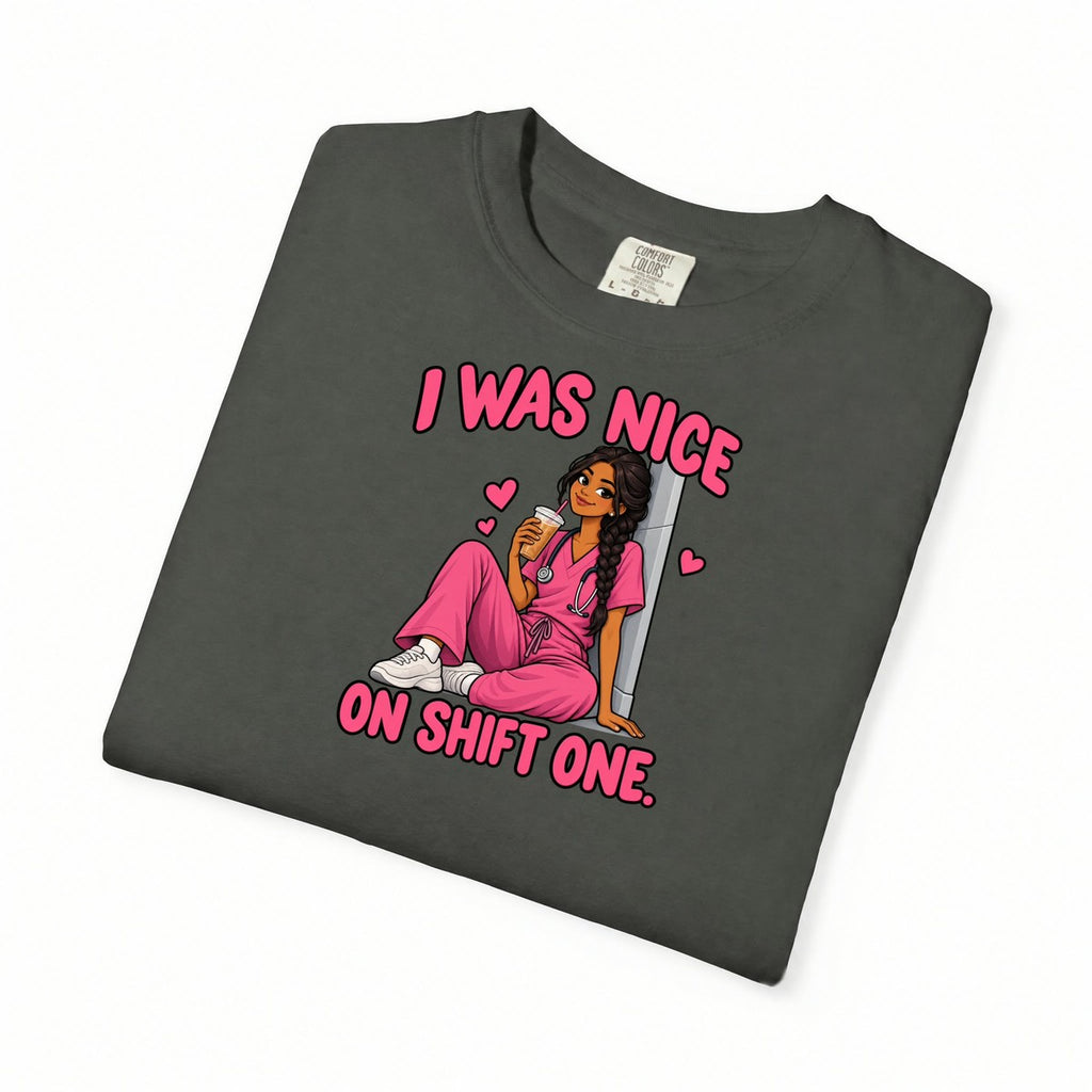 I Was Nice on Shift One Nurse Tee (Long Braid)